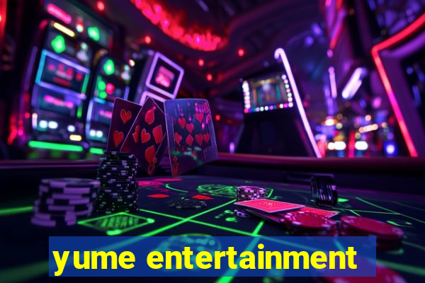 yume entertainment