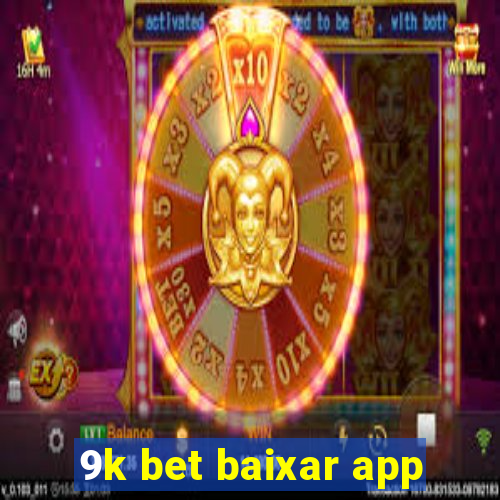 9k bet baixar app