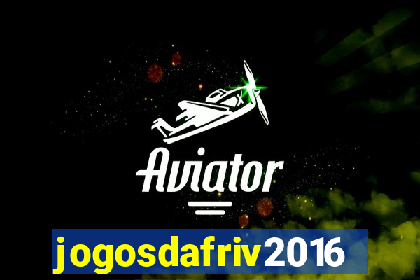 jogosdafriv2016