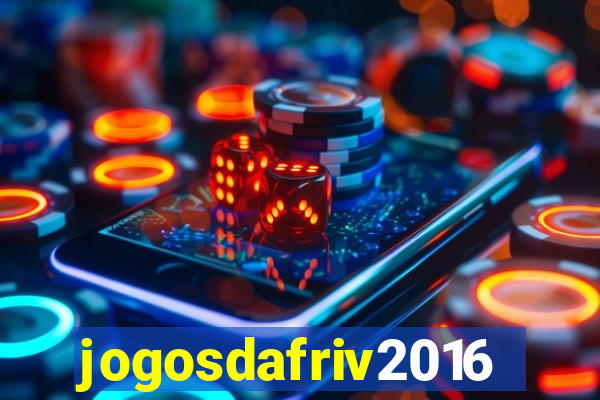 jogosdafriv2016