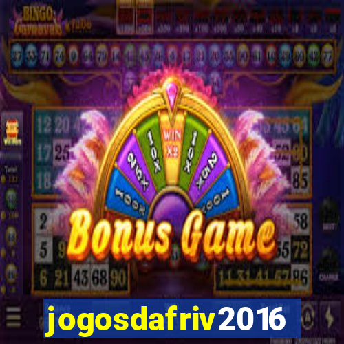 jogosdafriv2016