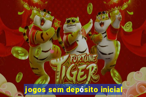 jogos sem depósito inicial