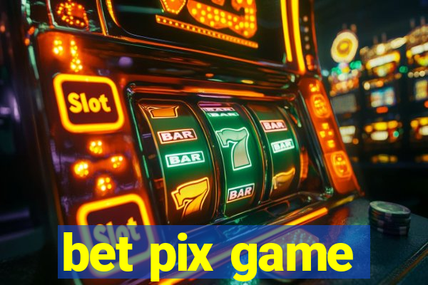 bet pix game