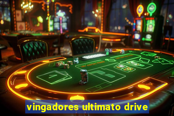 vingadores ultimato drive