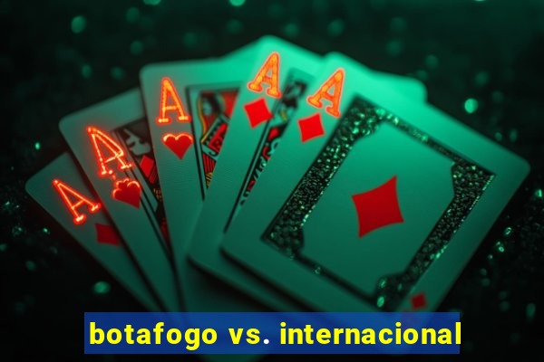 botafogo vs. internacional