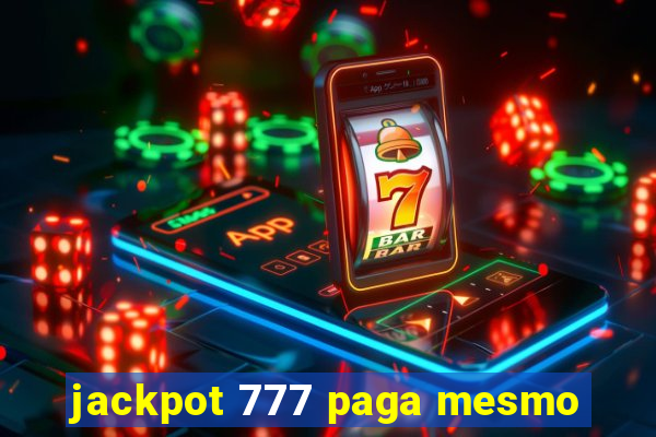 jackpot 777 paga mesmo