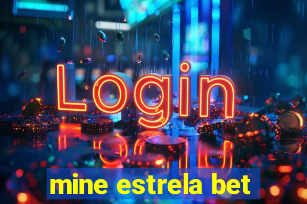 mine estrela bet