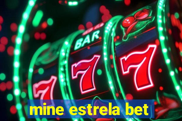 mine estrela bet