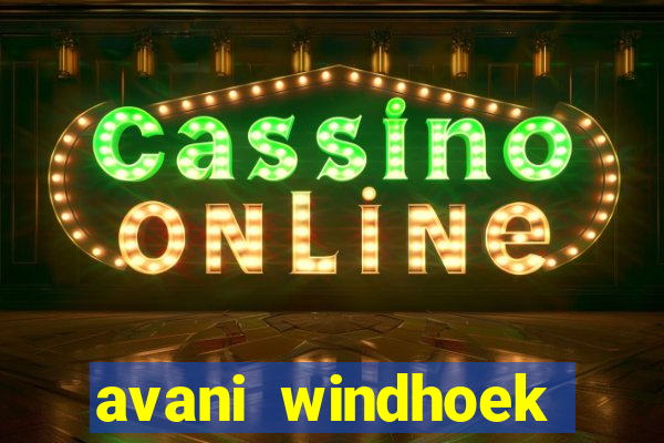 avani windhoek hotel casino