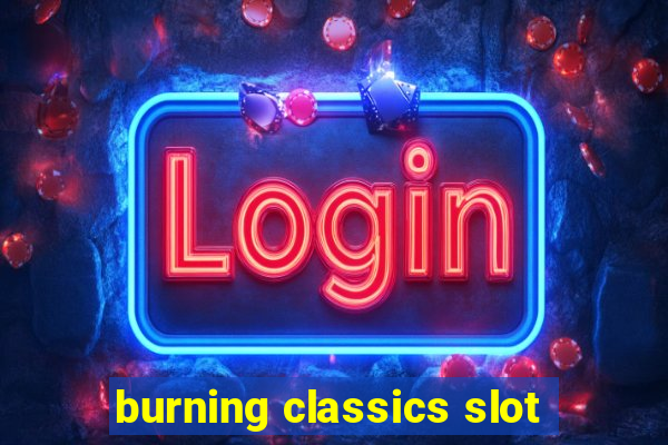 burning classics slot