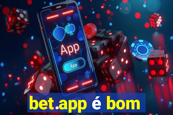 bet.app é bom