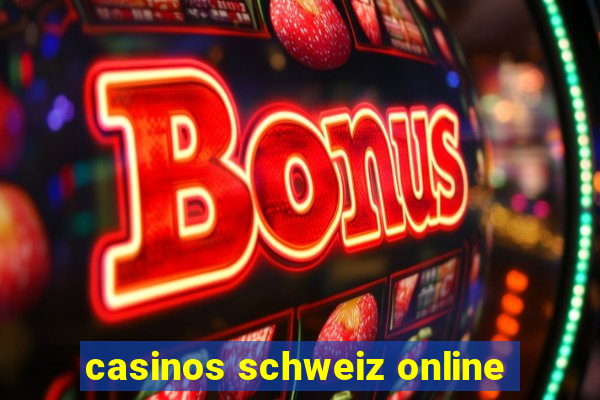 casinos schweiz online