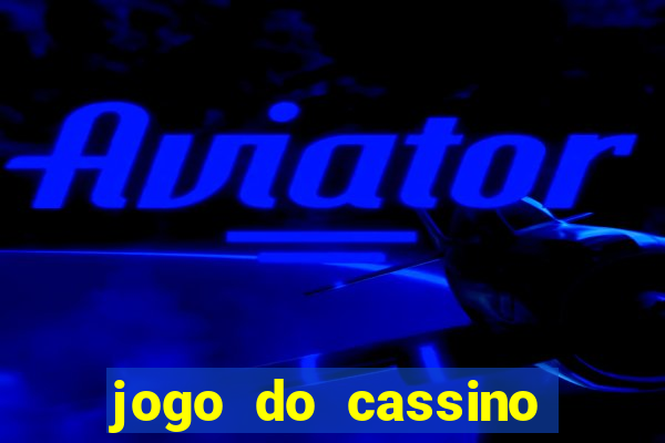 jogo do cassino que ganha dinheiro