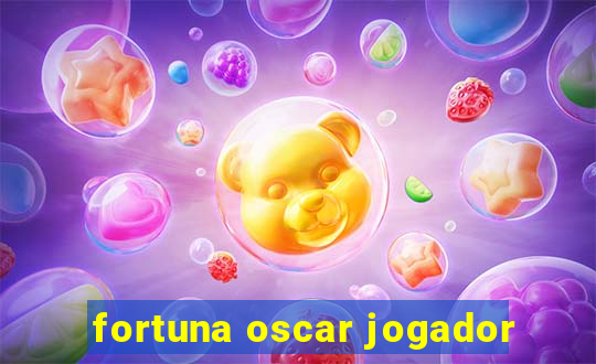 fortuna oscar jogador