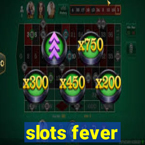 slots fever