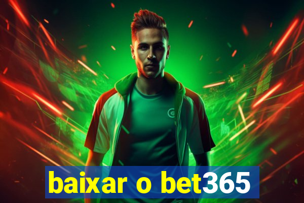 baixar o bet365