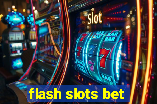 flash slots bet