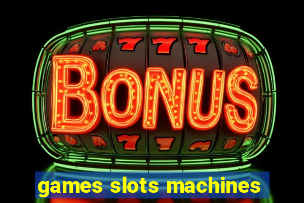 games slots machines