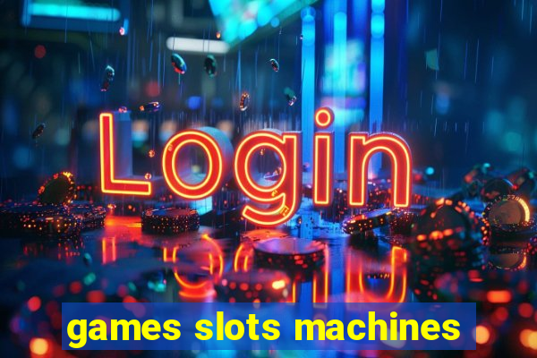 games slots machines