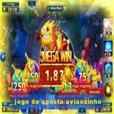 jogo de aposta aviaozinho