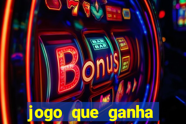 jogo que ganha dinheiro do tigrinho