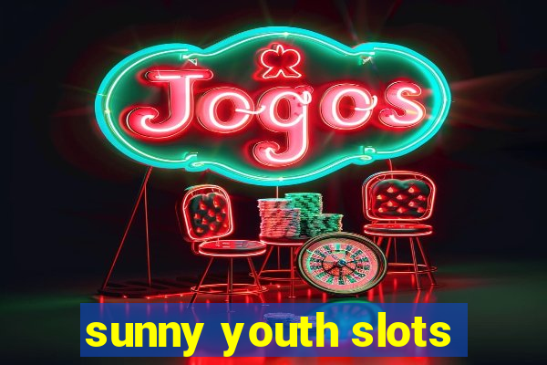 sunny youth slots