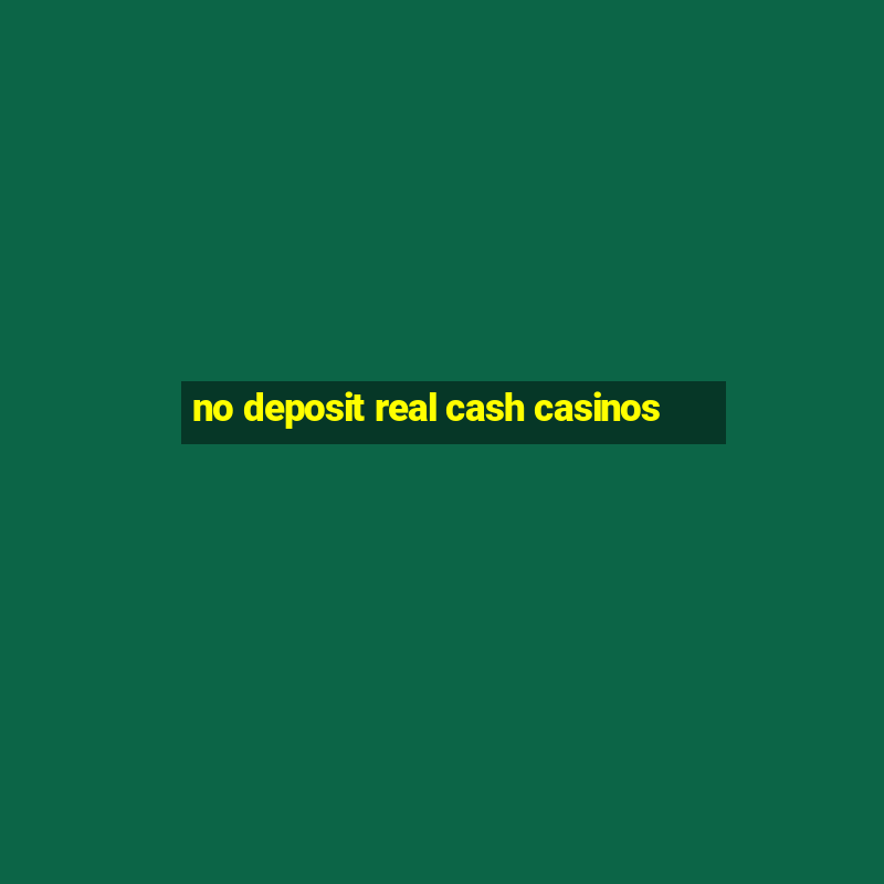 no deposit real cash casinos