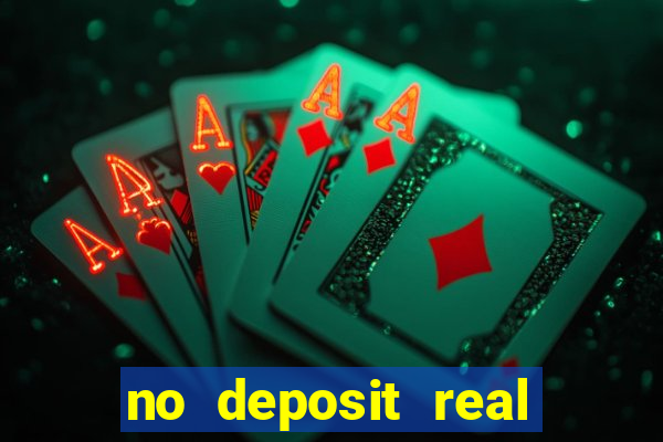 no deposit real cash casinos