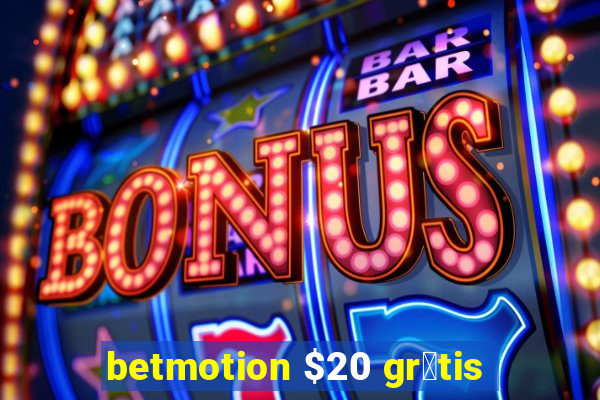 betmotion $20 gr谩tis