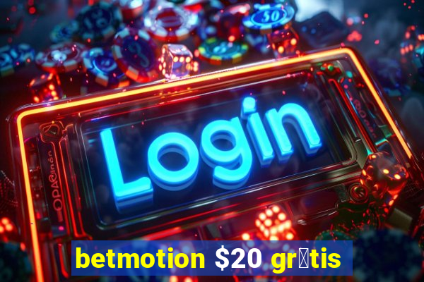 betmotion $20 gr谩tis