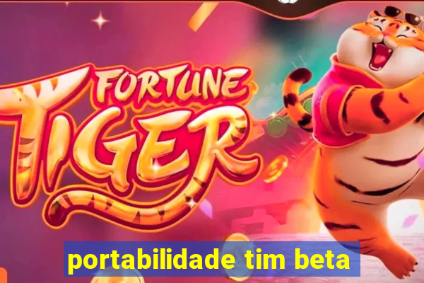 portabilidade tim beta