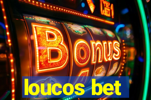 loucos bet