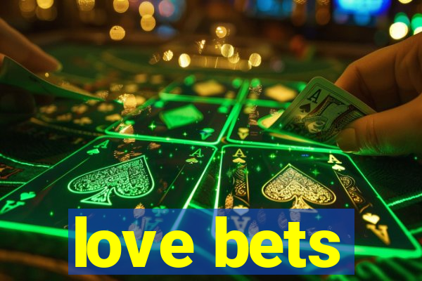 love bets