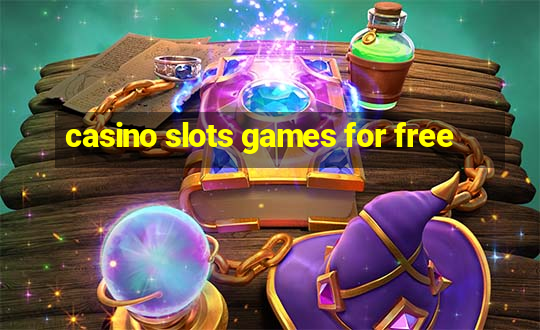 casino slots games for free