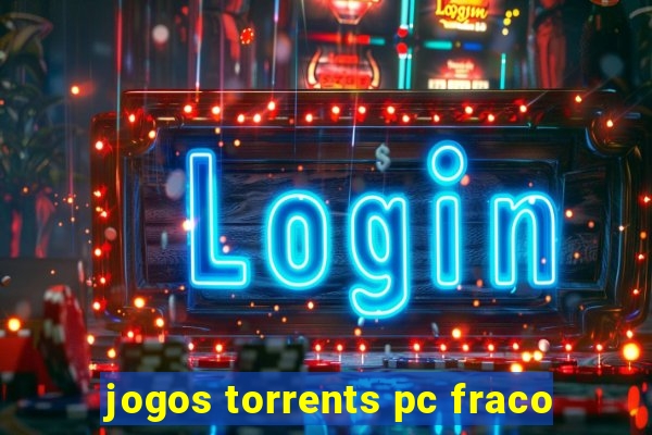 jogos torrents pc fraco