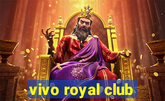 vivo royal club