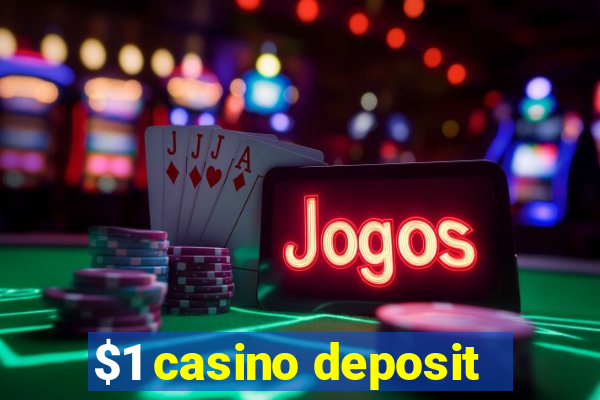 $1 casino deposit