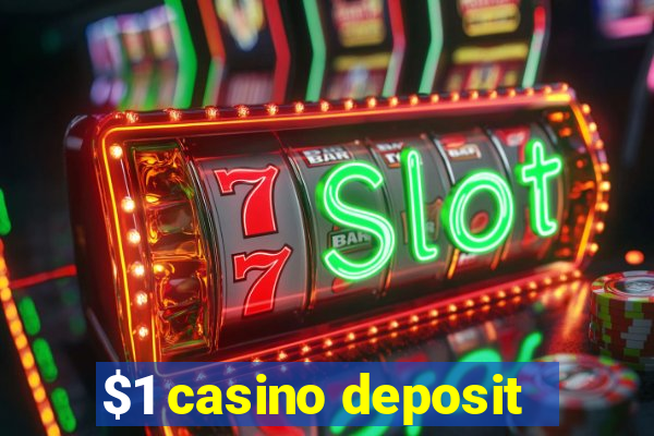 $1 casino deposit