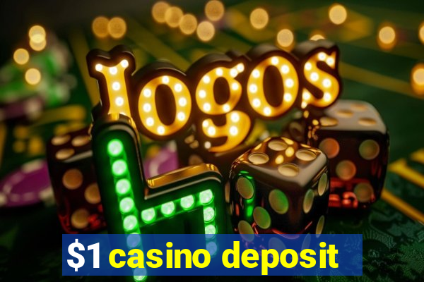 $1 casino deposit