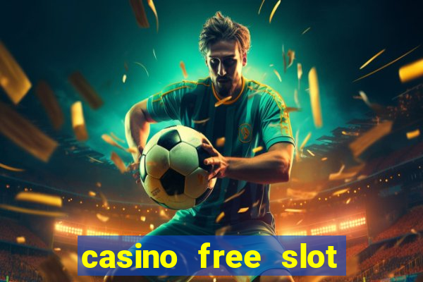 casino free slot machine games