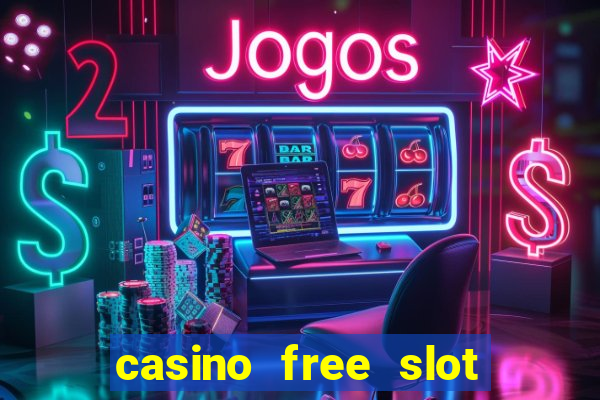 casino free slot machine games