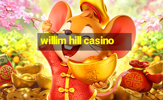 willim hill casino