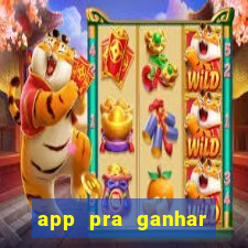 app pra ganhar dinheiro jogando