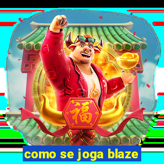 como se joga blaze