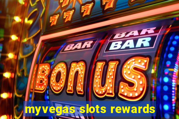 myvegas slots rewards