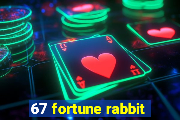 67 fortune rabbit