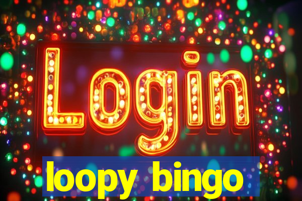 loopy bingo