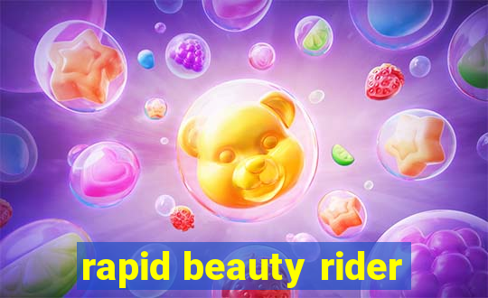 rapid beauty rider