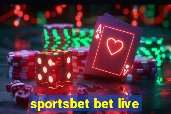 sportsbet bet live