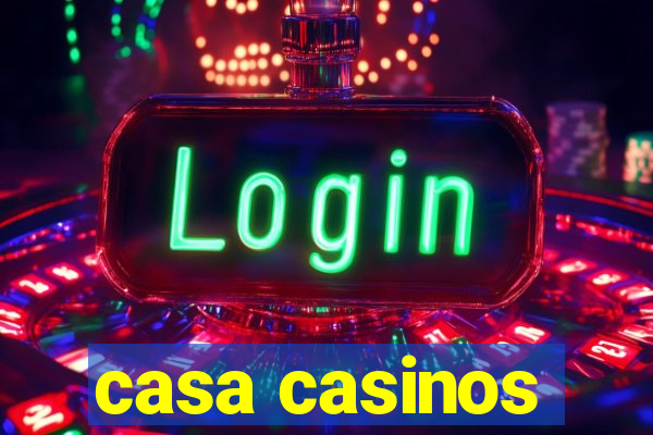 casa casinos